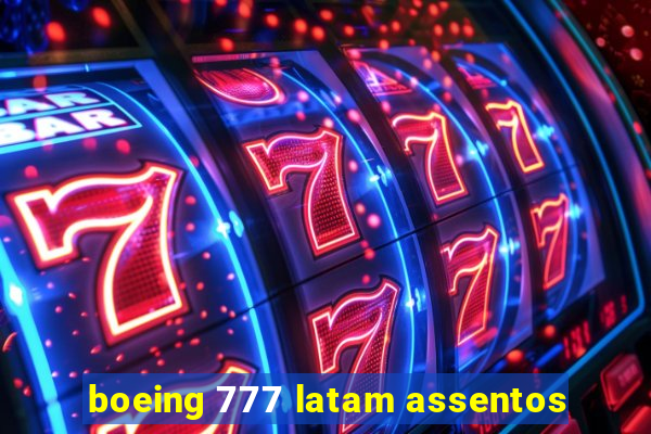 boeing 777 latam assentos